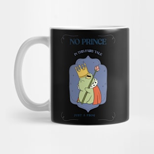 No prince in this fairy tale Mug